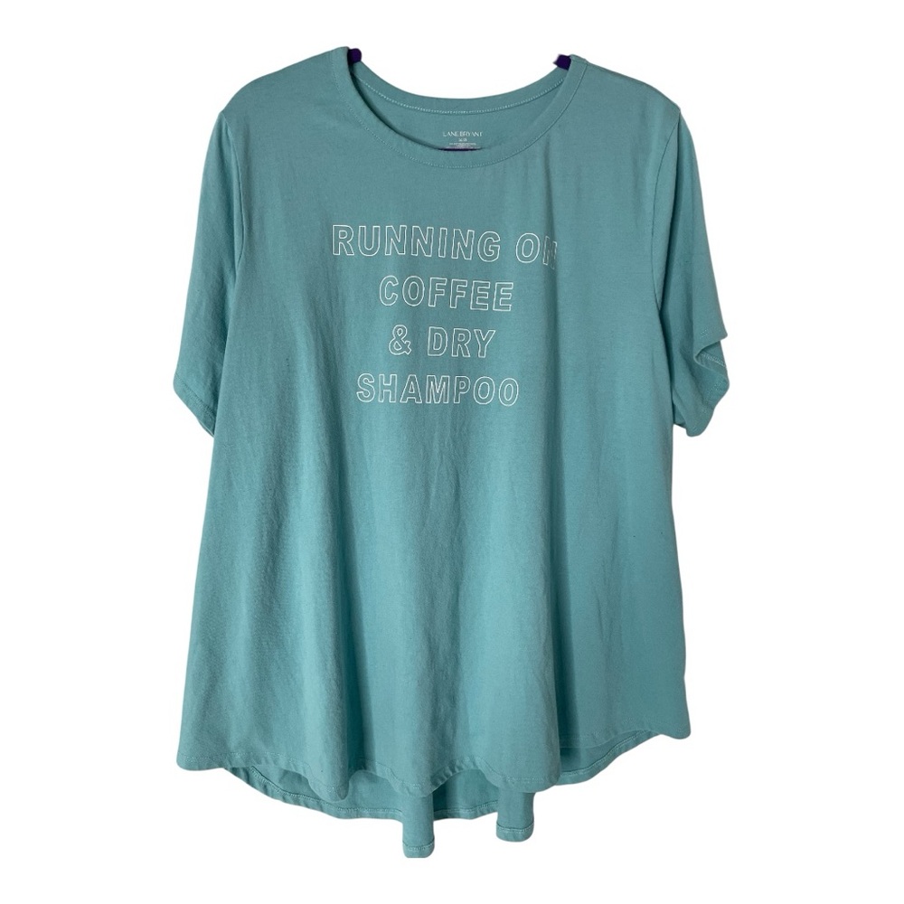 Lane Bryant Running On Coffee & Dry Shampoo Graphic Short Sleeve Tee Size 26/28
